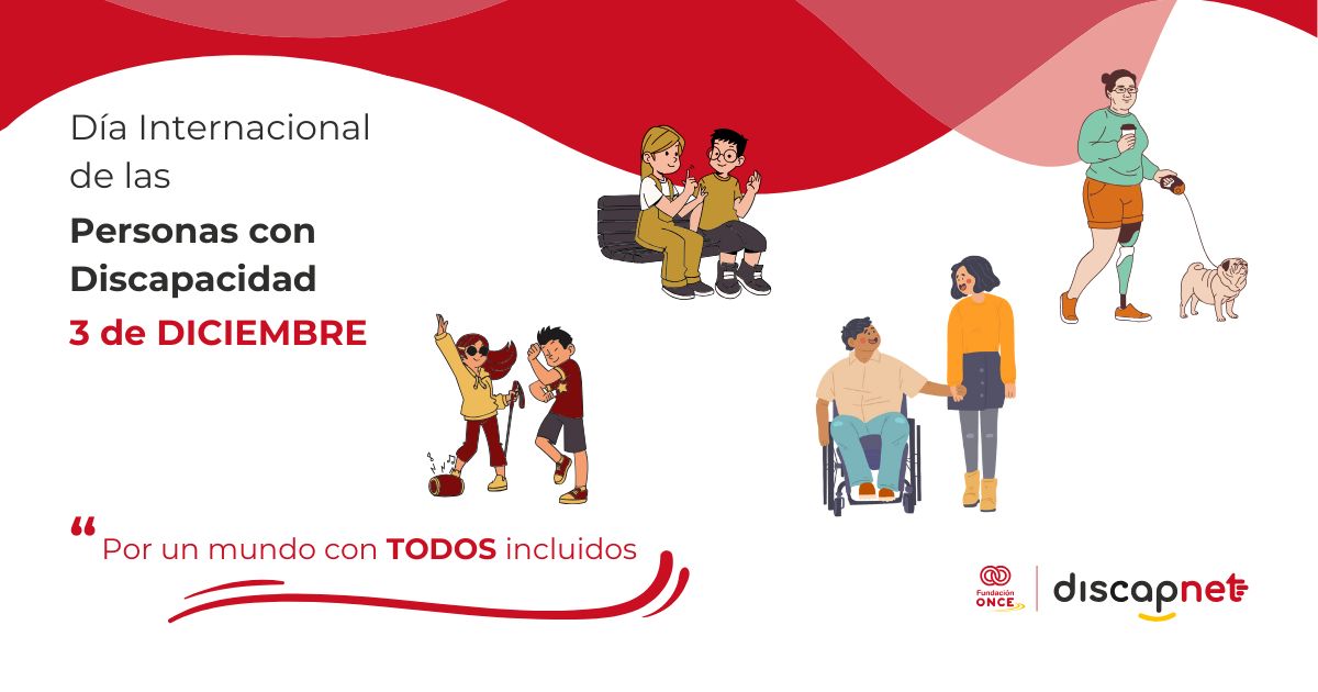 Diseño gráfico para el **Día Internacional de las Personas con Discapacidad** (3 de diciembre). Incluye el texto **"Por un mundo con TODOS incluidos"** y ilustraciones de personas con discapacidades realizando actividades cotidianas, como caminar con bastón, usar silla de ruedas o prótesis. Aparecen los logotipos de Fundación ONCE y Discapnet sobre un fondo blanco y rojo.