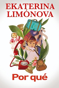 Portada del libro "Por qué" de Ekaterina Limónova (Fuente: Medialuna)