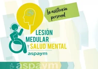 cartel del evento, con el logo de ASPAYM, el nombre del evento "lesión medular y salud mental" y "la estación personal". También "la asistencia personal" y bel logo del ministerio arriba a la izquierda